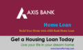 Axis Bank Home Loan: How to take a loan from Axis Bank!
