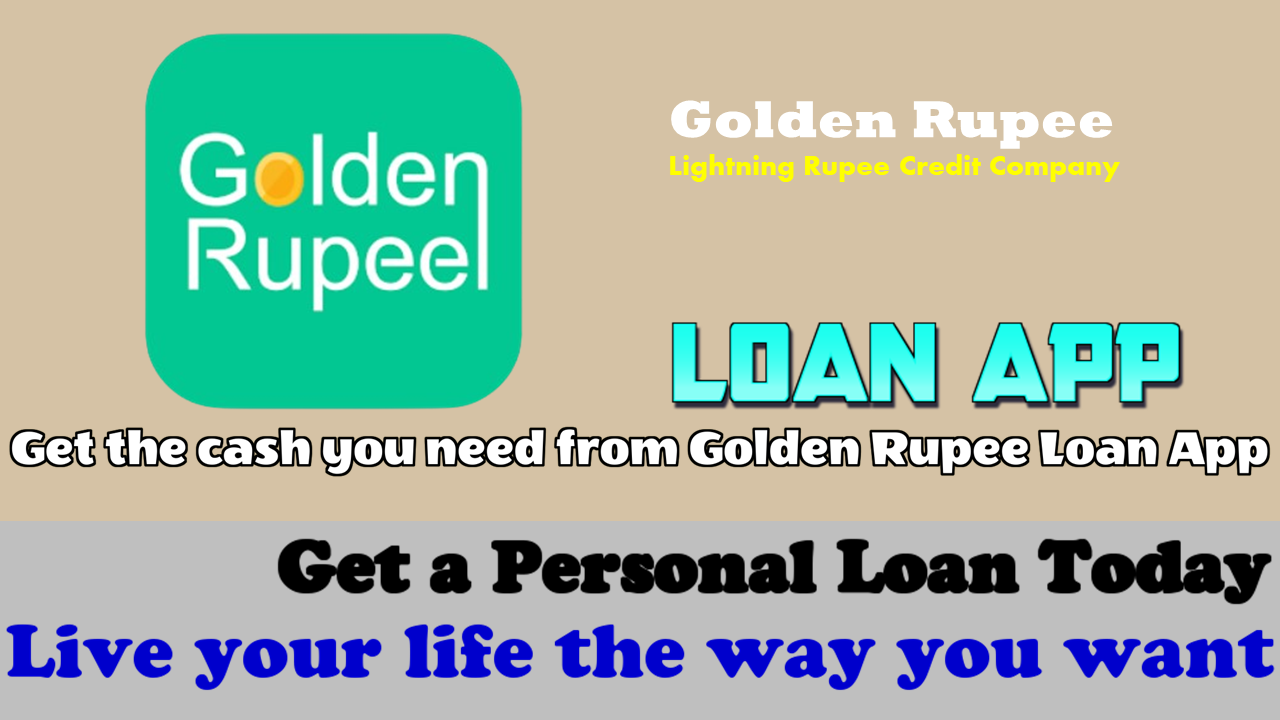 Golden Rupee: How to get a loan from Golden Rupee Loan App!