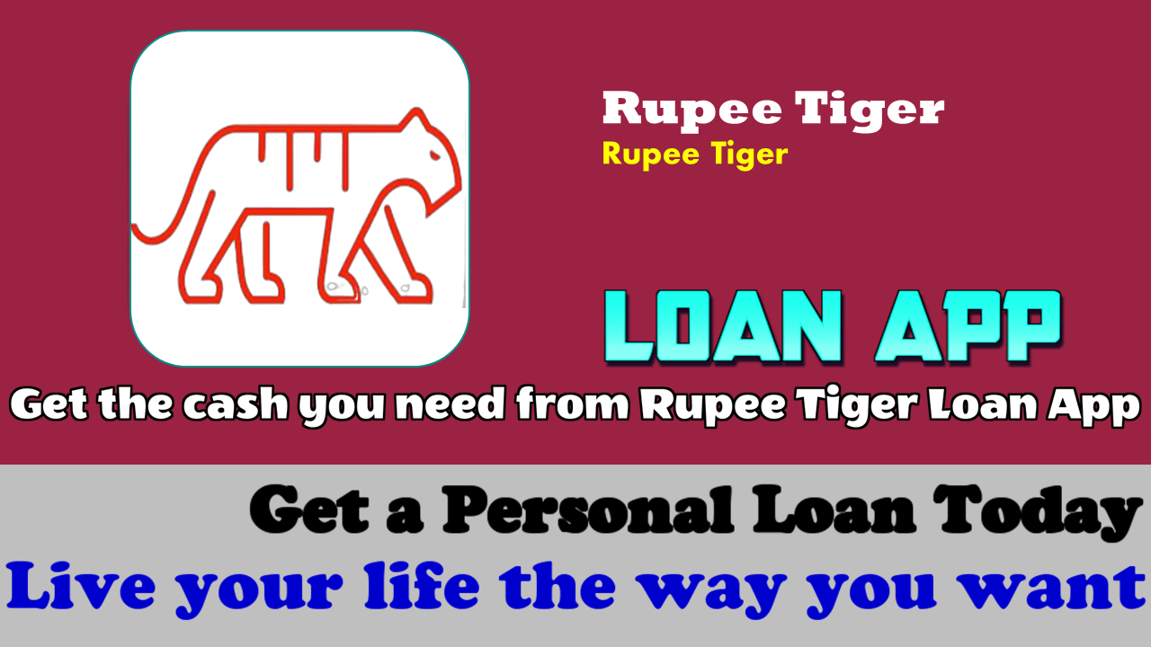 Rupee Tiger: How to get a loan from Rupee Tiger Loan App!